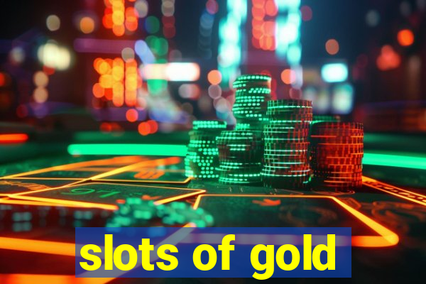 slots of gold