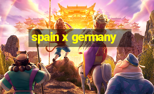 spain x germany