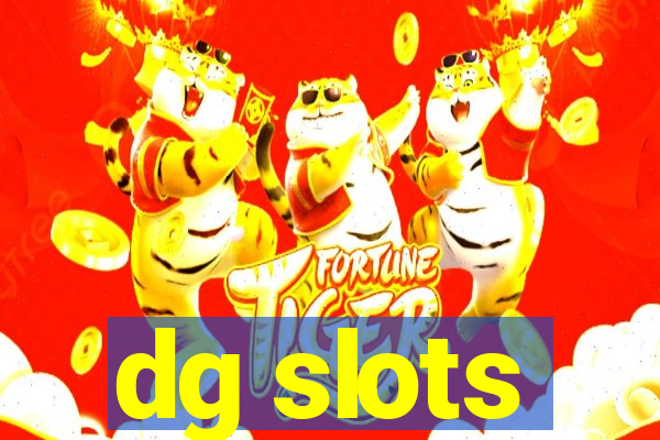 dg slots