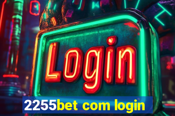 2255bet com login