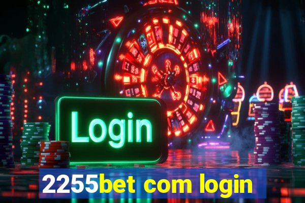 2255bet com login