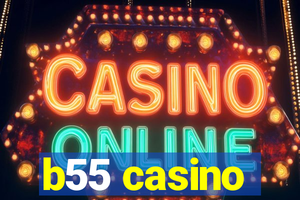 b55 casino