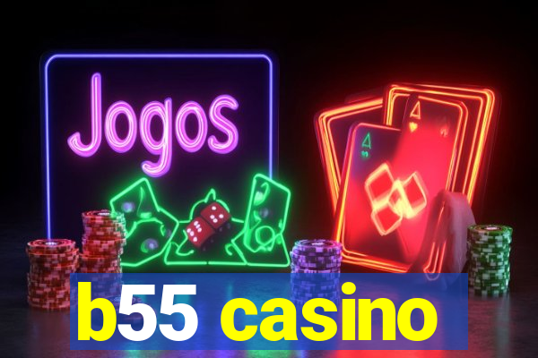 b55 casino