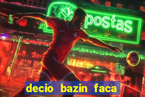 decio bazin faca fortuna com acoes