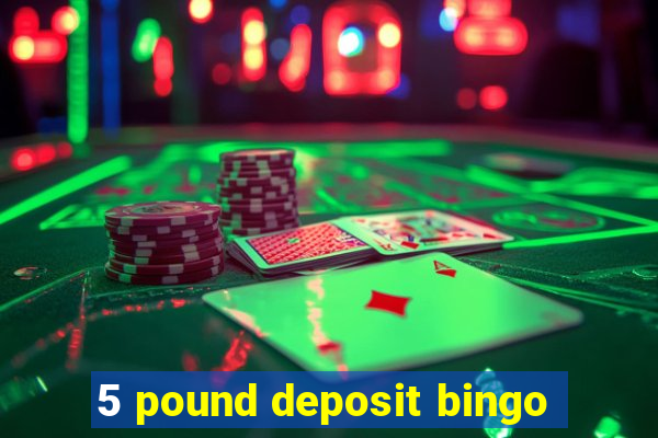 5 pound deposit bingo