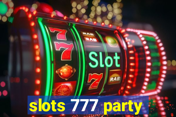 slots 777 party