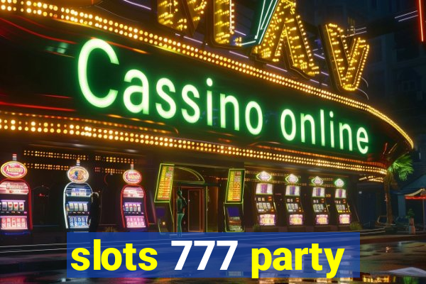 slots 777 party