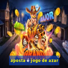 aposta é jogo de azar