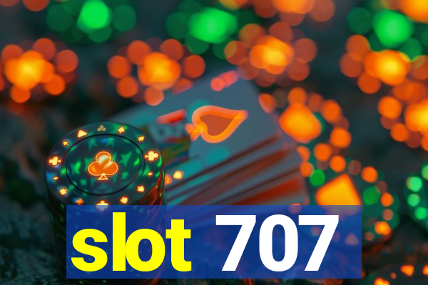 slot 707