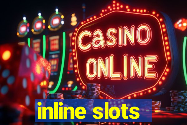 inline slots