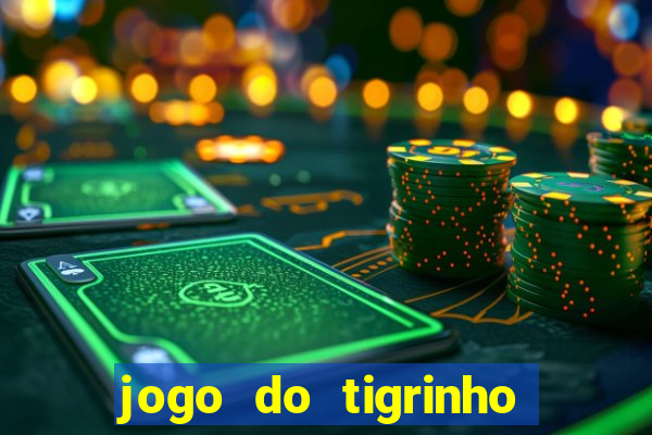 jogo do tigrinho da bete