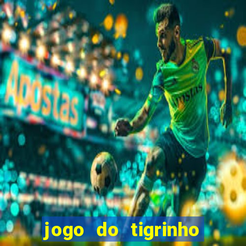 jogo do tigrinho da bete