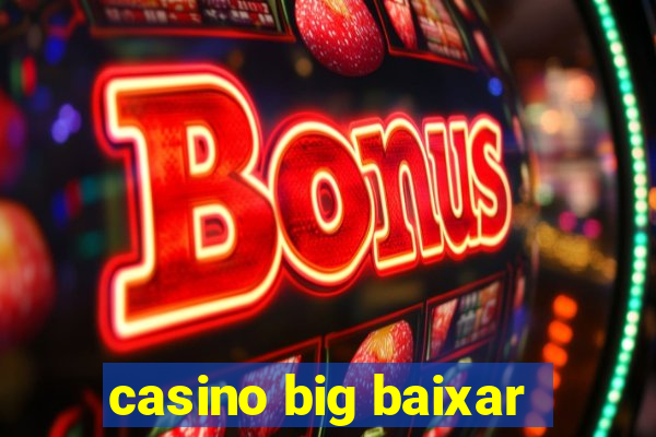 casino big baixar