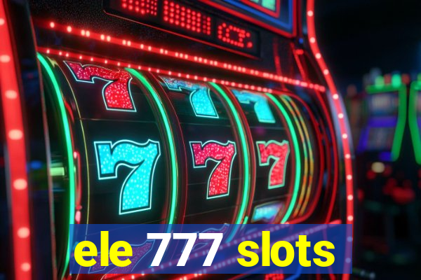 ele 777 slots