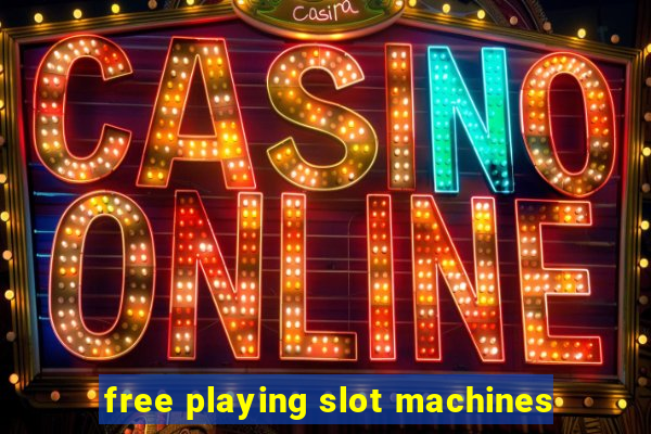 free playing slot machines