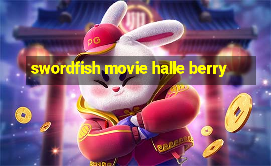 swordfish movie halle berry