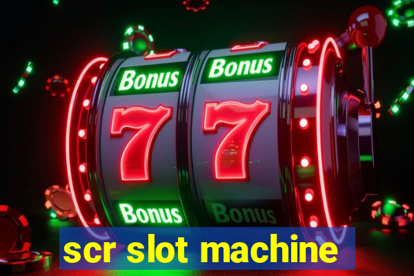 scr slot machine