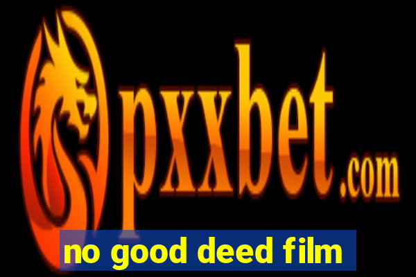 no good deed film