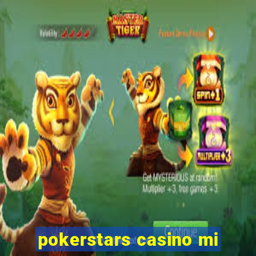 pokerstars casino mi