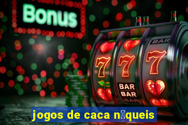 jogos de caca n铆queis