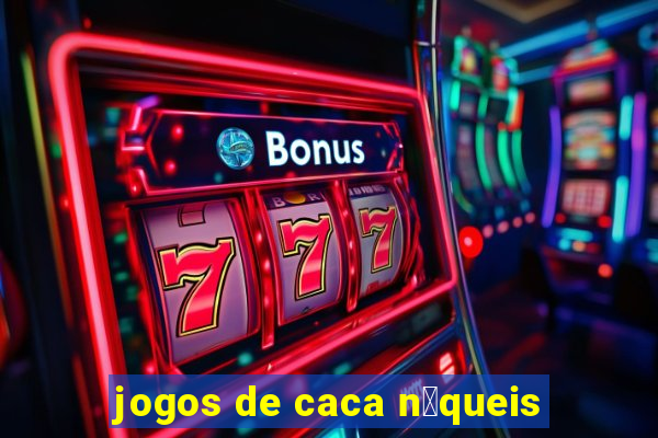 jogos de caca n铆queis