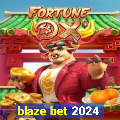 blaze bet 2024