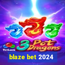 blaze bet 2024