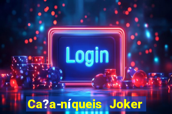 Ca?a-níqueis Joker King Online