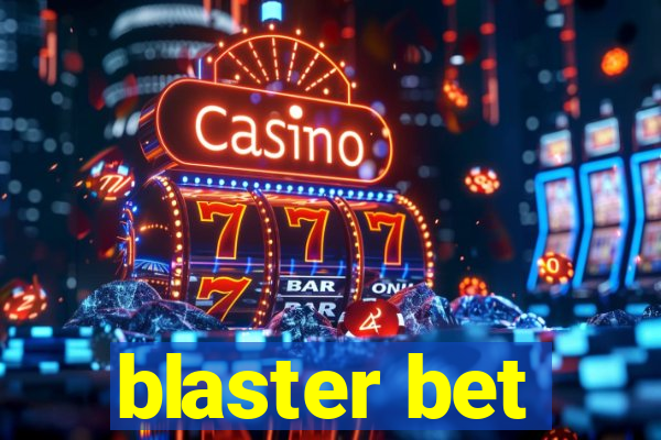 blaster bet