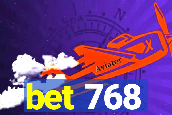 bet 768