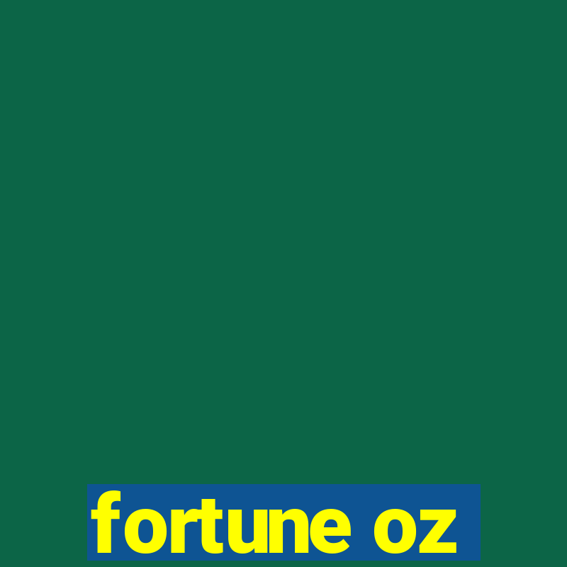 fortune oz