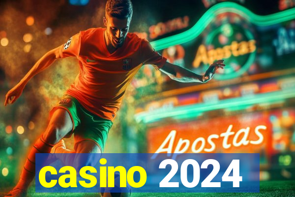 casino 2024