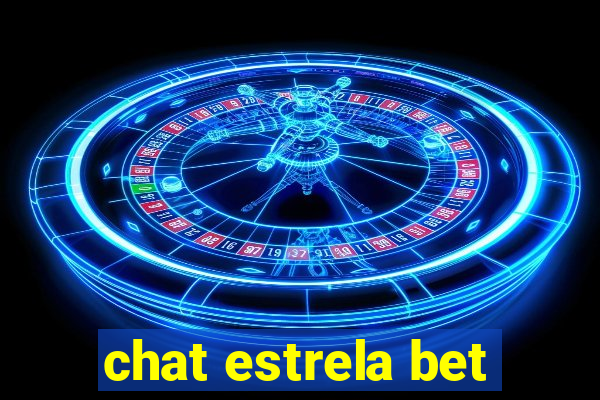 chat estrela bet