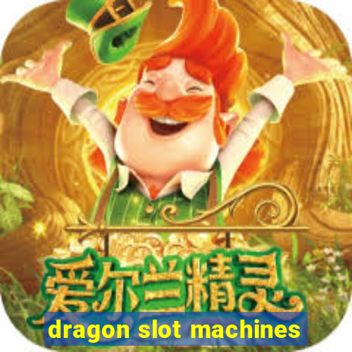 dragon slot machines