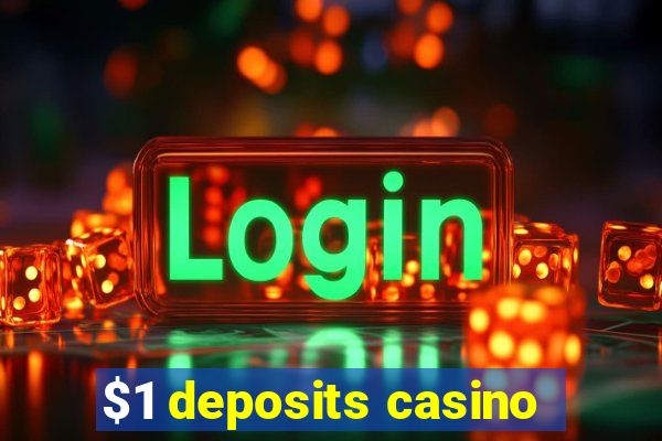 $1 deposits casino