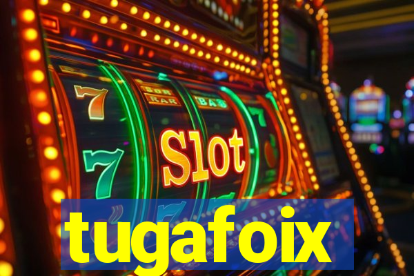 tugafoix