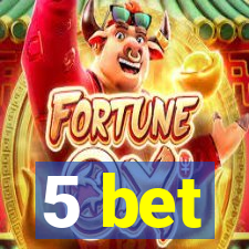 5 bet