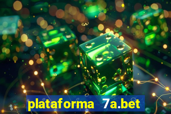 plataforma 7a.bet é confiável