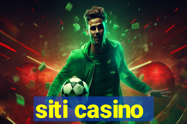 siti casino