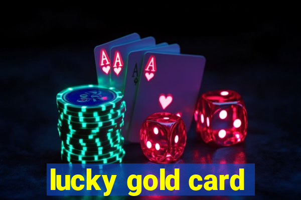 lucky gold card