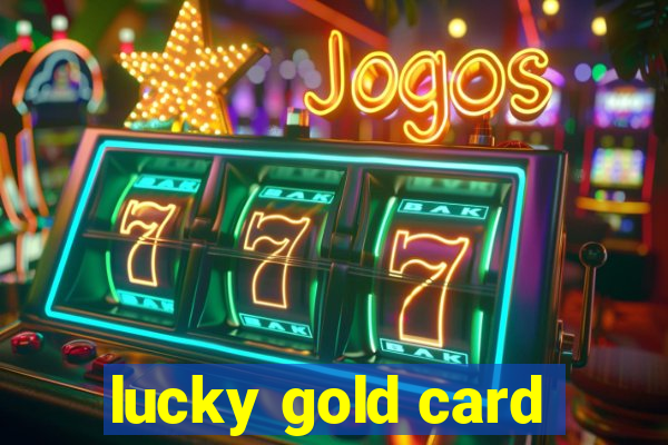 lucky gold card