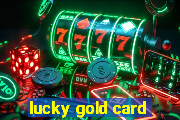 lucky gold card