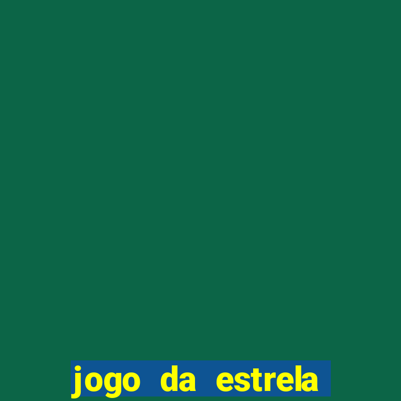 jogo da estrela que ganha dinheiro