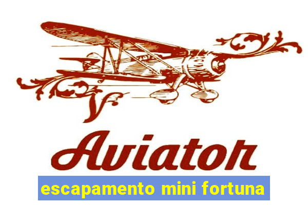 escapamento mini fortuna