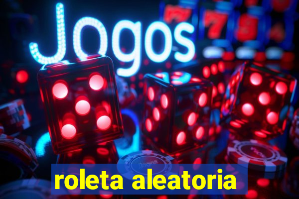 roleta aleatoria