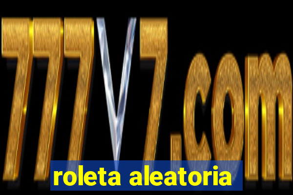 roleta aleatoria