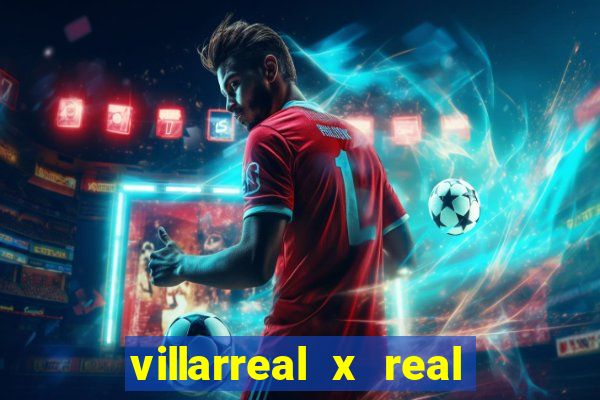 villarreal x real madrid palpites