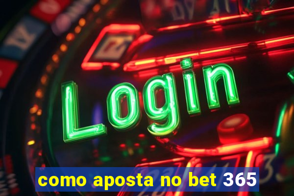 como aposta no bet 365