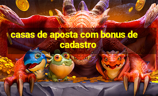 casas de aposta com bonus de cadastro