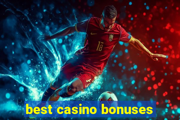 best casino bonuses